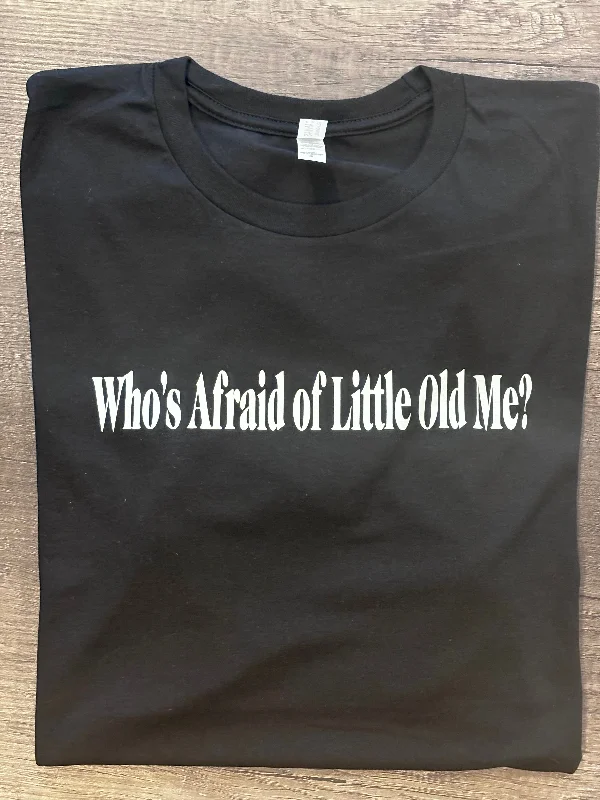 WHO’S AFRAID OF LITTLE OLD ME? SHIRT Nylon Fabric Polyester Fabric Spandex Fabric