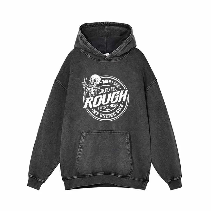 When I Said I Liked It Rough Vintage Washed Hoodie Graphic Hoodie Design Print