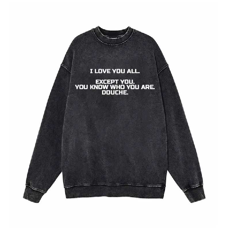 I Love You All Vintage Washed Sweatshirt Hoodie with Ribbed Hem Stretchable Secure