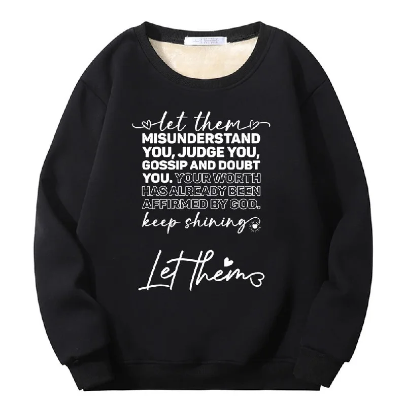Let Them Misunderstand You Crew Collar Fleece Sherpa Sweatshirt Hoodie with Strings Custom Fit Adjustable