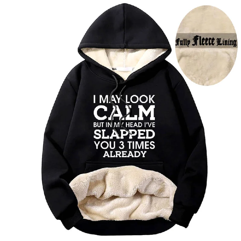 I May Look Calm Warm Fleece Sherpa Lined Hoodie Hoodie with Monochrome Minimalist Simple