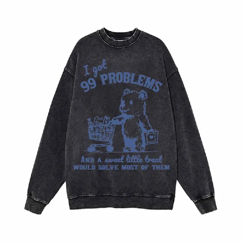 I Got 99 Problems Bear Print Vintage Washed Sweatshirt Hoodie with Hem Elastic Stretchable Comfortable