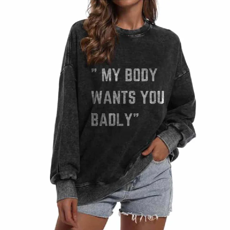My Body Wants You Badly Vintage Washed Sweatshirt Hoodie with Reflective Safety Nightwear