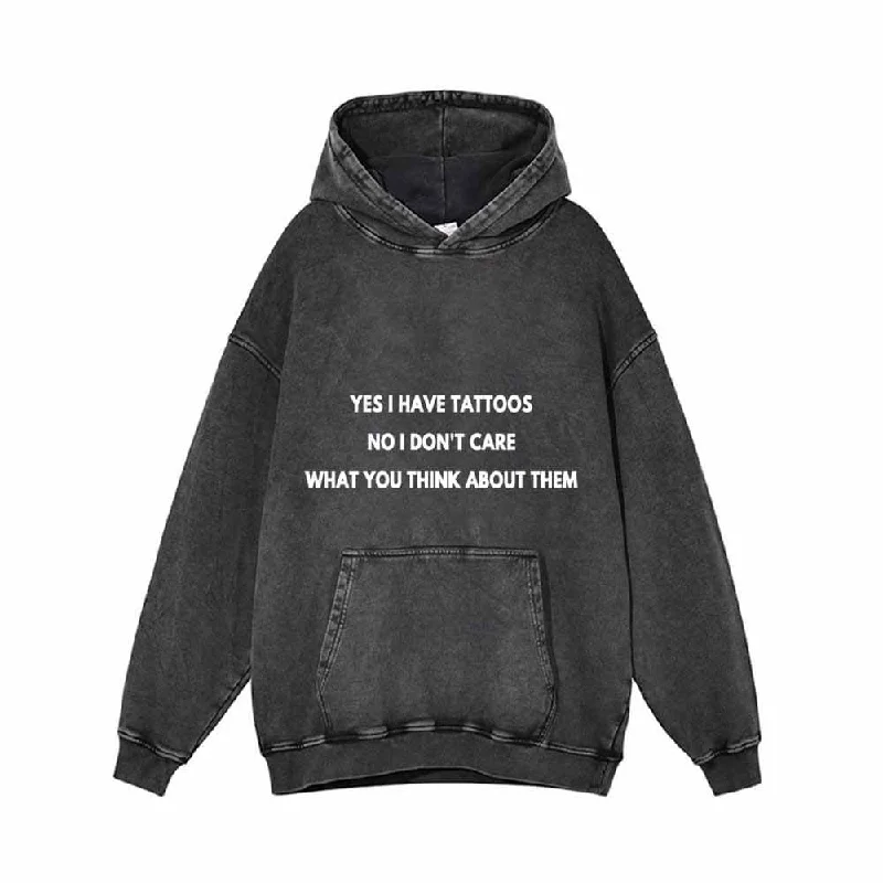 Yes I Have Tattoos No I Don’s Care Vintage Washed Hoodie Hoodie with Hood Adjustable Protection
