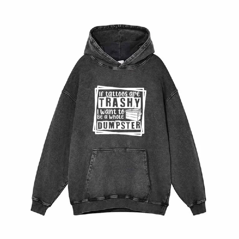 If Tattoos Are Trash Vintage Washed Hoodie Hoodie with Stripes Bold Sporty