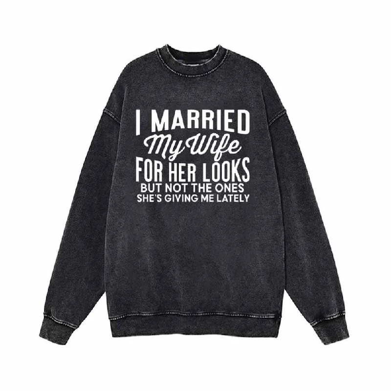 I Married My Wife For Her Looks Vintage Washed Sweatshirt Hoodie with Sequins Glamorous Eye-catching