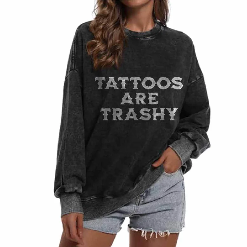 Tattoos Are Trashy Vintage Washed Sweatshirt Hoodie with Raglan Sleeves Sporty Comfortable
