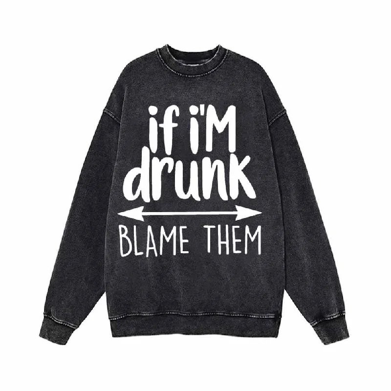 If I’m Drunk Blame Them Vintage Washed Sweatshirt Hoodie with Sequins Glamorous Eye-catching
