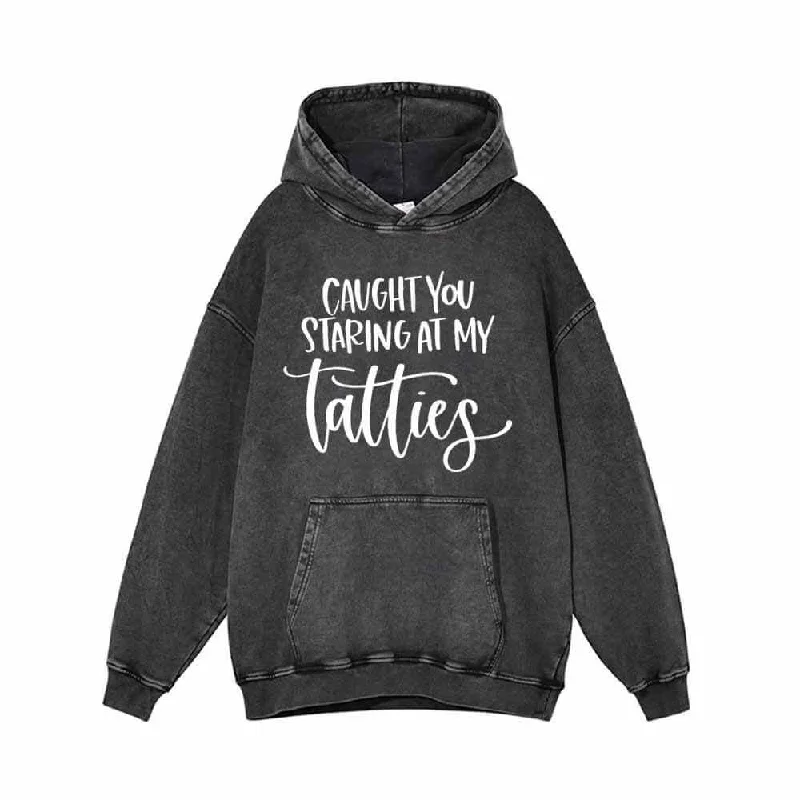 Caught You Staring At My Tatties Vintage Washed Hoodie Hoodie with Tied Waist Feminine Flattering