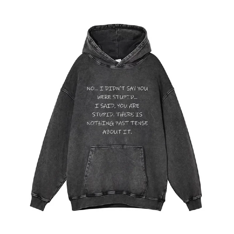 No I Didn’t Say You Vintage Washed Hoodie Hoodie with Zipper Versatile Modern