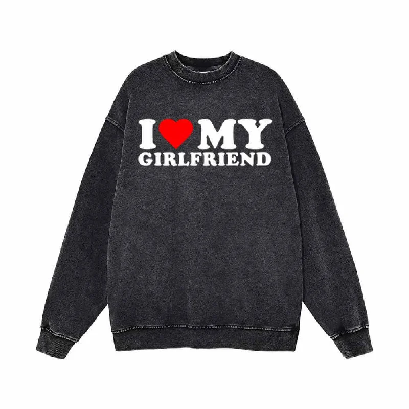 I Love My Girlfriend Vintage Washed Sweatshirt Hoodie with Elastic Cuffs Stretchable Comfortable