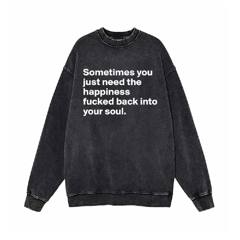 You Just Need The Happiness Vintage Washed Sweatshirt Hoodie with Crew Neck Simple Timeless