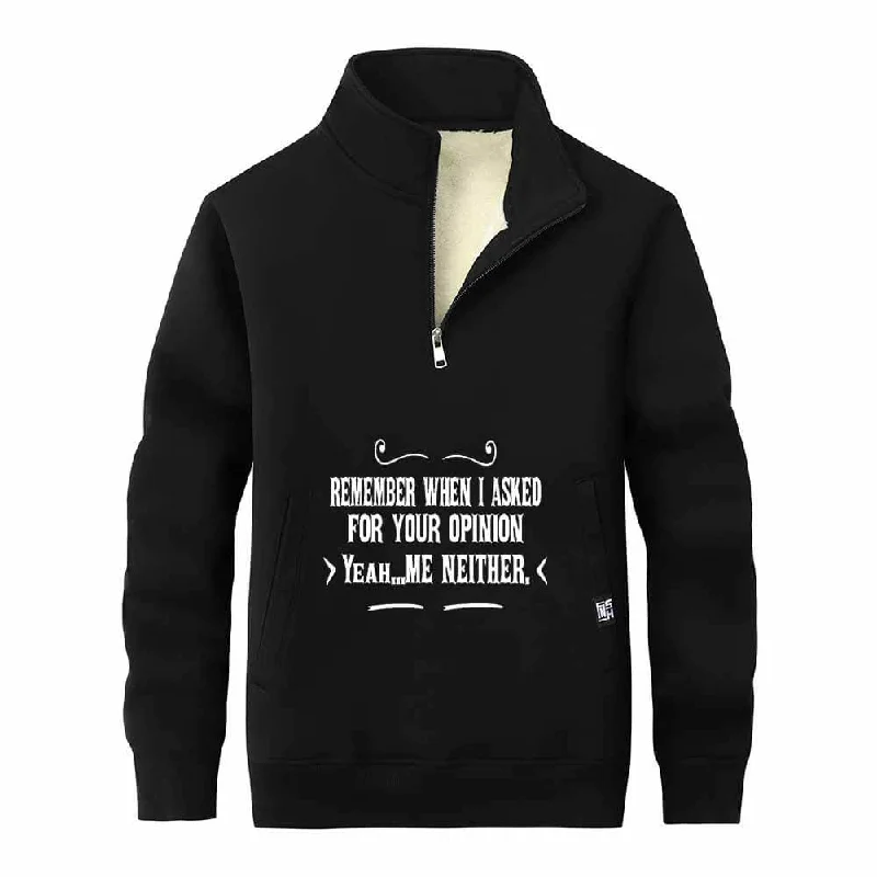 Remember When I Asked Letters Fleece Sherpa Stand Collar Zip Sweatshirt Hoodie with Hem Contrast Bold Stylish
