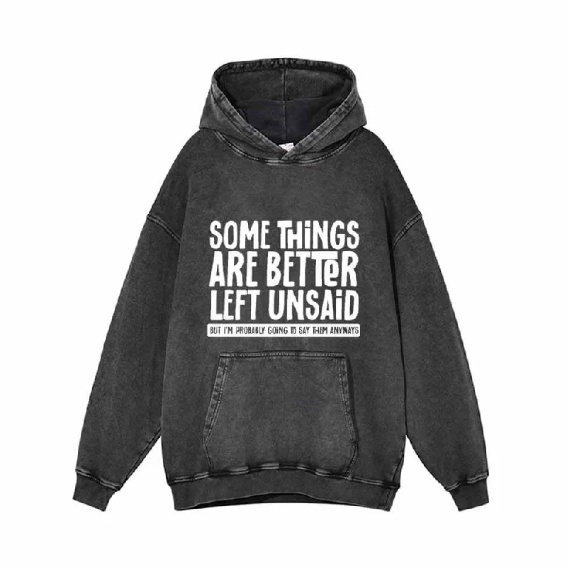 Some Things Are Better Left Unsaid Vintage Washed Hoodie Sweatshirt Hoodie with Magnetic Closure Innovative Modern
