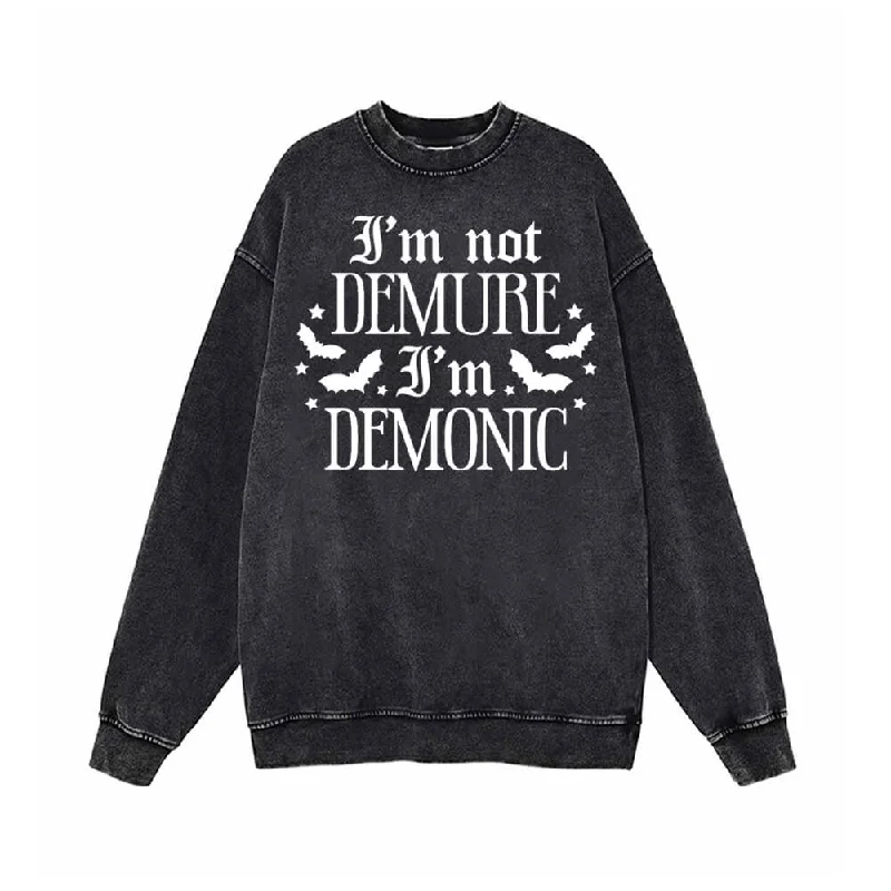 I’m Not Demure I’m Demonic Vintage Washed Sweatshirt Hoodie with Relaxed Fit Easy Casual