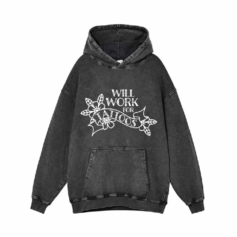 Will Work For Tattoos Vintage Washed Hoodie Sweatshirt Hoodie with Toggle Buttons Decorative Unique