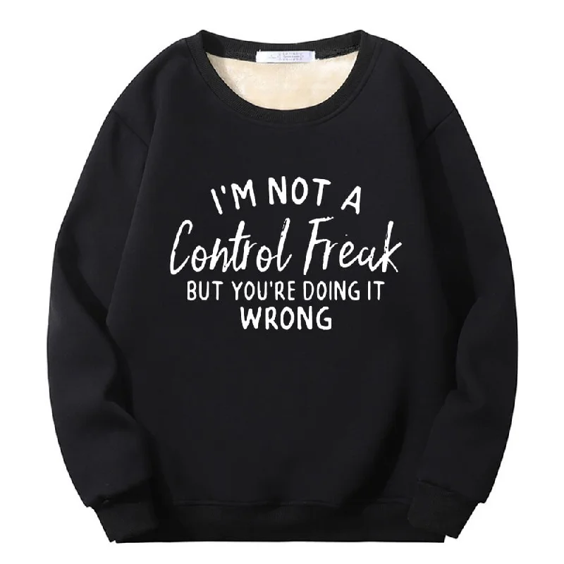 I’m Not A Control Freak Crew Collar Fleece Sherpa Sweatshirt Hoodie with High-Low Hem Asymmetrical Trendy