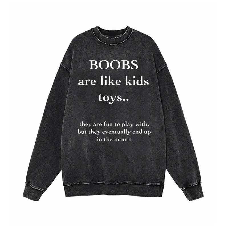 Boobs Are Like Kids Toys Vintage Washed Sweatshirt Hoodie with Toggle Buttons Decorative Unique
