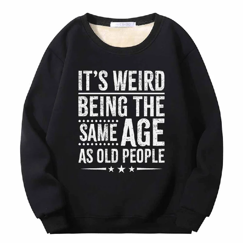 It's Weird Being Letters Crew Collar Fleece Sherpa Sweatshirt Hoodie with Applique Textured Unique
