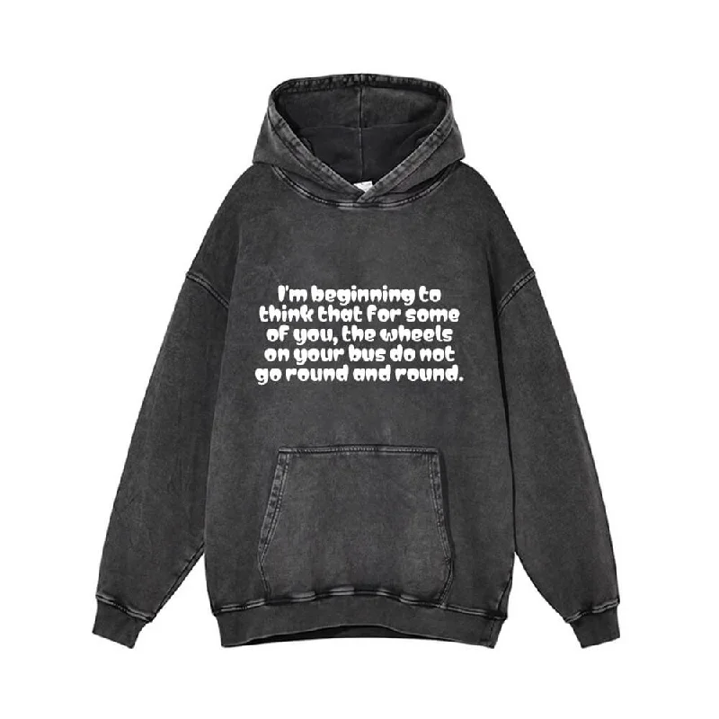 I’m Beginning to think Vintage Vintage Washed Hoodie Hoodie with Full-Zip Functional Layering