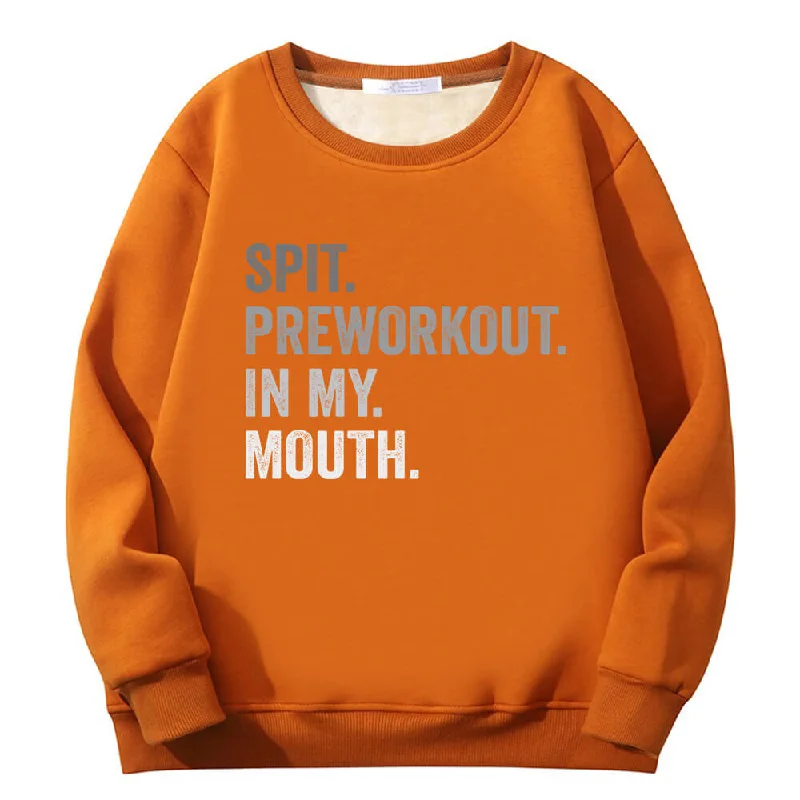 Spit Preworkout In My Mouth Crew Collar Fleece Sweatshirt Hoodie with Reflective Safety Nightwear