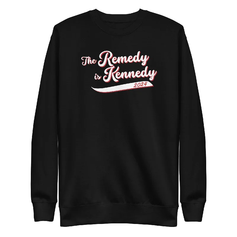 The Remedy is Kennedy Unisex Sweatshirt